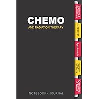 Chemo and Radiation Therapy: Notebook / Planer for For cancer patients starting Chemotherapy treatment