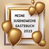 Meine jugendweihe Gästebuch 2023: Geschenke Erinnerungsbuch für Mädchen Erinnerungsalbum für Deko Tolle Geschenkidee (German Edition)