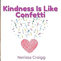 Kindness Is Like Confetti Kindness Is Like Confetti Paperback