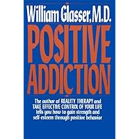 Positive Addiction (Harper Colophon Books) Positive Addiction (Harper Colophon Books) Paperback Kindle Hardcover
