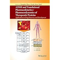 ADME and Translational Pharmacokinetics / Pharmacodynamics of Therapeutic Proteins: Applications in Drug Discovery and Development ADME and Translational Pharmacokinetics / Pharmacodynamics of Therapeutic Proteins: Applications in Drug Discovery and Development Kindle Hardcover