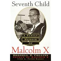 Seventh Child: A Family Memoir of Malcolm X Seventh Child: A Family Memoir of Malcolm X Hardcover Paperback