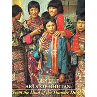 From the Land of the Thunder Dragon: Textile Arts of Bhutan From the Land of the Thunder Dragon: Textile Arts of Bhutan Hardcover Paperback