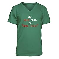 My Safe Word is Keep Going for Me #286 - Adult Men's V-Neck T-Shirt
