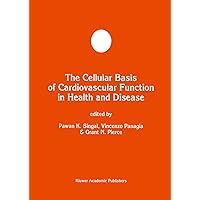 The Cellular Basis of Cardiovascular Function in Health and The Cellular Basis of Cardiovascular Function in Health and Hardcover Paperback