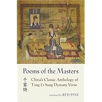 Poems of the Masters: China's Classic Anthology of T'ang and Sung Dynasty Verse (Mandarin Chinese and English Edition) Poems of the Masters: China's Classic Anthology of T'ang and Sung Dynasty Verse (Mandarin Chinese and English Edition) Paperback