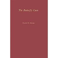 The Butterfly Caste: A Social History of Pellagra in the South (Contributions in American History) The Butterfly Caste: A Social History of Pellagra in the South (Contributions in American History) Hardcover