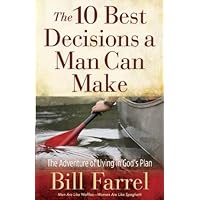 The 10 Best Decisions a Man Can Make The 10 Best Decisions a Man Can Make Kindle Paperback