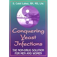 Conquering Yeast Infections: The Non-Drug Solution for Men and Women Conquering Yeast Infections: The Non-Drug Solution for Men and Women Paperback