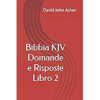 Bibbia KJV Domande e Risposte Libro 2 (Italian Edition)