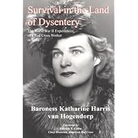 Survival in the Land of Dysentery: The World War II Experiences of a Red Cross Worker in India Survival in the Land of Dysentery: The World War II Experiences of a Red Cross Worker in India Hardcover