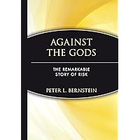 Against the Gods: The Remarkable Story of Risk Against the Gods: The Remarkable Story of Risk Paperback Audible Audiobook Kindle Hardcover Audio, Cassette