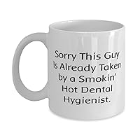 Epic Dental hygienist Gifts, Sorry This Guy Is Already', Birthday Unique Gifts, 11oz 15oz Mug For Dental hygienist from Boss, Oral hygiene, Teeth cleaning, Dental health, Gum disease, Tooth decay