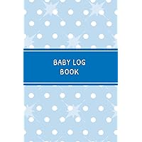 Baby Log Book: Daily Childcare Tracker Notebook - Track and Monitor Your Infant's Schedule - Record Milestones, Doctor's Appointments, Diaper Changes, ... and Stars Cover Design (The Infant Planner)