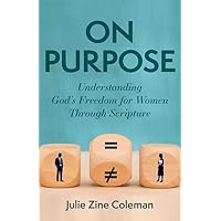 On Purpose: Understanding God's Freedom for Women Through Scripture On Purpose: Understanding God's Freedom for Women Through Scripture Paperback Audible Audiobook Kindle Audio CD