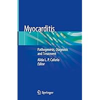 Myocarditis: Pathogenesis, Diagnosis and Treatment Myocarditis: Pathogenesis, Diagnosis and Treatment Kindle Hardcover Paperback