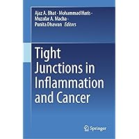 Tight Junctions in Inflammation and Cancer Tight Junctions in Inflammation and Cancer Kindle Hardcover