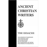 The Didache: The Epistle of Barnabas (Ancient Christian Writers) The Didache: The Epistle of Barnabas (Ancient Christian Writers) Hardcover