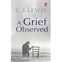 A Grief Observed A Grief Observed Kindle Hardcover Audible Audiobook Paperback Mass Market Paperback Audio CD