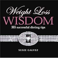 Weight Loss Wisdom: 365 Successful Dieting Tips Weight Loss Wisdom: 365 Successful Dieting Tips Hardcover