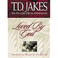 Loved by God: The Spiritual Wealth of the Believer (Six Pillars from Ephesians) Loved by God: The Spiritual Wealth of the Believer (Six Pillars from Ephesians) Hardcover Kindle Paperback