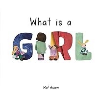What is a Girl What is a Girl Hardcover