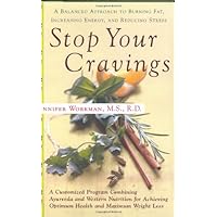 Stop Your Cravings: The Ayurvedic Plan for Losing Body Fat, Increasing Energy, and Using Food to Manage Stress Stop Your Cravings: The Ayurvedic Plan for Losing Body Fat, Increasing Energy, and Using Food to Manage Stress Hardcover Paperback