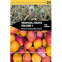 Tropical Fruits (Crop Production Science in Horticulture, 20) Tropical Fruits (Crop Production Science in Horticulture, 20) Paperback Kindle