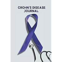 Crohn's Disease Journal: Daily Food Log, Mood Tracker, Pain & Symptoms Assessment Diary, Medication & Supplement Logbook for Crohn's Disease Patients