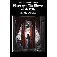 Kipps and the History of MR Polly (Wordsworth Classics) Kipps and the History of MR Polly (Wordsworth Classics) Paperback