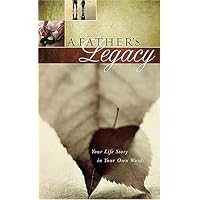 A Father's Legacy: Your Life Story in Your Own Words A Father's Legacy: Your Life Story in Your Own Words Kindle Hardcover Spiral-bound