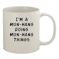I'm A Mun-Hang Doing Mun-Hang Things - 11oz Ceramic White Coffee Mug, White