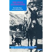 The Mule Alternative: The Saddle Mule in the American West The Mule Alternative: The Saddle Mule in the American West Paperback Kindle
