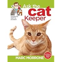 Marc Morrone's Ask the Cat Keeper (Ask the Keeper) Marc Morrone's Ask the Cat Keeper (Ask the Keeper) Kindle Paperback
