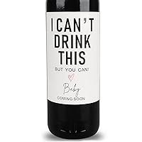 I Can't Drink This But You Can - Pregnancy Announcements Wine Labels, Baby Announcement Wine Labels, Pregnancy Reveal Ideas, Pregnancy Announcements for Family, Funny Wine Bottle Labels (Set of 10)