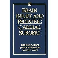 Brain Injury and Pediatric Cardiac Surgery Brain Injury and Pediatric Cardiac Surgery Hardcover Kindle