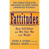 Fattitudes: Beat Self-Defeat and Win Your War with Weight Fattitudes: Beat Self-Defeat and Win Your War with Weight Kindle Hardcover Mass Market Paperback