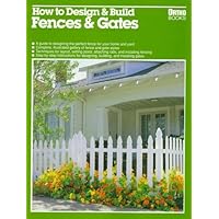 How to Design & Build Fences & Gates How to Design & Build Fences & Gates Paperback