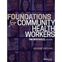 Foundations for Community Health Workers (Jossey-Bass Public Health) Foundations for Community Health Workers (Jossey-Bass Public Health) Kindle Paperback