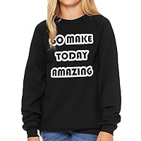 Make Today Amazing Kids' Raglan Sweatshirt - Woman Power Sponge Fleece Sweatshirt - Statement Sweatshirt