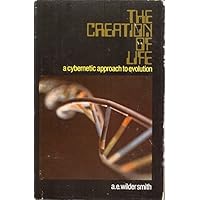 The Creation of Life: A Cybernetic Approach to Evolution The Creation of Life: A Cybernetic Approach to Evolution Hardcover Paperback Mass Market Paperback