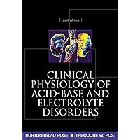 Clinical Physiology of Acid-Base and Electrolyte Disorders (Clinical Physiology of Acid Base & Electrolyte Disorders) Clinical Physiology of Acid-Base and Electrolyte Disorders (Clinical Physiology of Acid Base & Electrolyte Disorders) Paperback eTextbook
