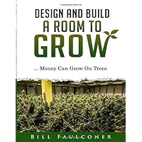 Design And Build A Room To Grow: Money Can Grow On Trees Design And Build A Room To Grow: Money Can Grow On Trees Paperback