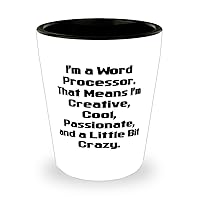 I'm a Word Processor. That Means I'm,. Shot Glass, Word processor Ceramic Cup, New Gifts For Word processor from Friends, Funny word processor gift ideas, Funny word processor gifts for men, Funny