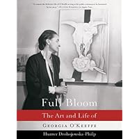 Full Bloom: The Art and Life of Georgia O'Keeffe Full Bloom: The Art and Life of Georgia O'Keeffe Kindle Hardcover Paperback