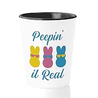 Easter Shot Glass - Peepin it Real - Cute Cool Bunny Rabbit Holiday Spring Season Egg Hunt Celebration Gifts For Daughter Son Children BFF Men Women