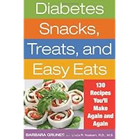 Diabetes Snacks, Treats, and Easy Eats: 130 Recipes You'll Make Again and Again Diabetes Snacks, Treats, and Easy Eats: 130 Recipes You'll Make Again and Again Paperback Kindle Mass Market Paperback
