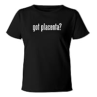 got placenta? - Women's Soft & Comfortable Misses Cut T-Shirt