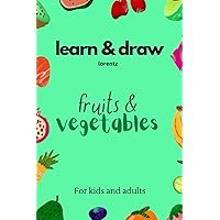 Learn & Draw: Fruits and Vegetables Coloring Book
