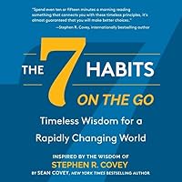 The 7 Habits On the Go: Timeless Wisdom for a Rapidly Changing World The 7 Habits On the Go: Timeless Wisdom for a Rapidly Changing World Paperback Kindle Audible Audiobook Audio CD